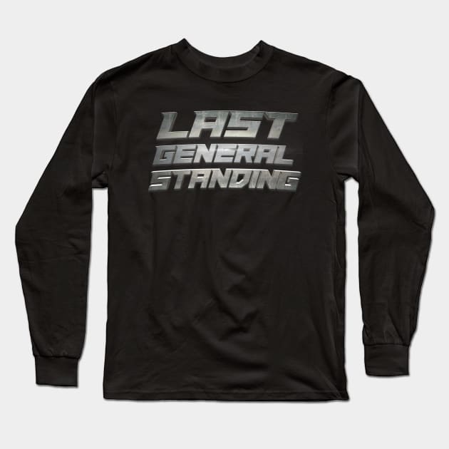 Last General Standing Long Sleeve T-Shirt by kelseykins90